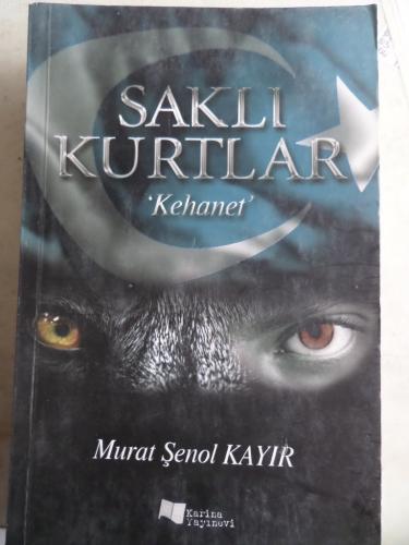 Saklı Kurtlar Kehanet Murat Şenol Kayır