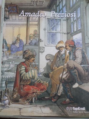 Amadeo Preziosi [Sergi kataloğu]. 13 Ocak - 25 Şubat 2007, Yapı Kredi 