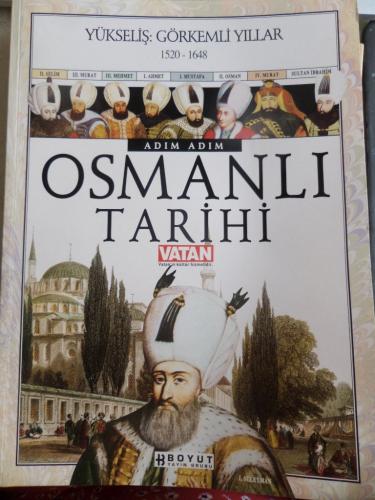 Adım Adım Osmanlı Tarihi - Yükseliş Görkemli Yıllar