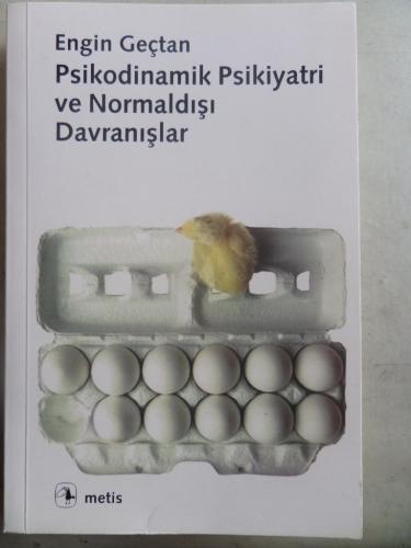 Psikodinamik Psikiyatri ve Normaldışı Davranışlar Engin Geçtan