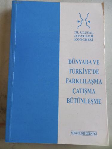 Dünyada ve Türkiye'de Farklılaşma Çatışma Bütünleşme