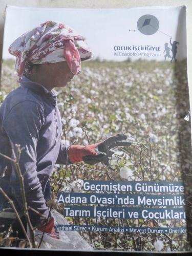Geçmişten Günümüze Adana Ovası'nda Mevsimlik Tarım İşçileri ve Çocukları
