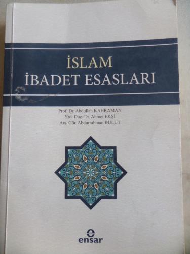 İslam İbadet Esasları Abdullah Kahraman