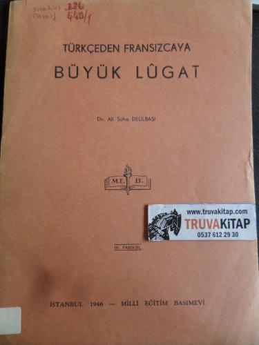Türkçeden Fransızcaya Büyük Lugat III. Fasikül