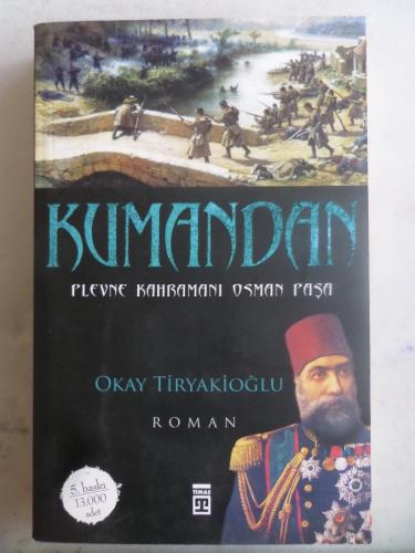 Kumandan Plevne Kahramanı Osman Paşa