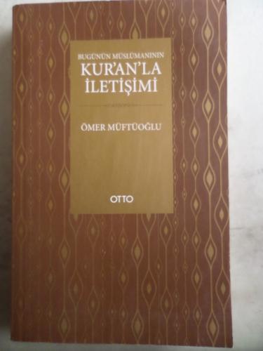 Bugünün Müslümanının Kur'an'la İletişimi