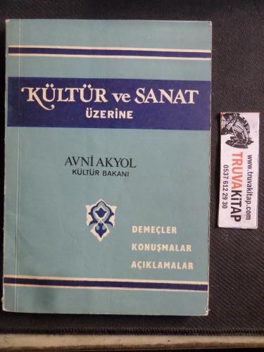 Kültür ve Sanat Üzerine Avni Akyol