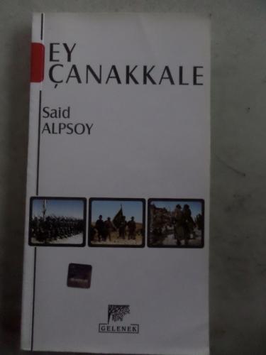 Ey Çanakkale Said Alpsoy
