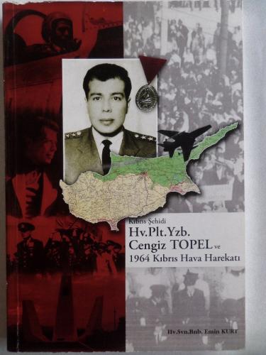 Kıbrıs Şehidi Hava Pilot Yüzbaşı Cengiz Topel ve 1964 Kıbrıs Hava Hare
