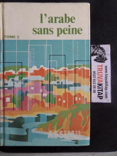 I'arabe Sans Peine - Tome 1 J. J. Schmidt