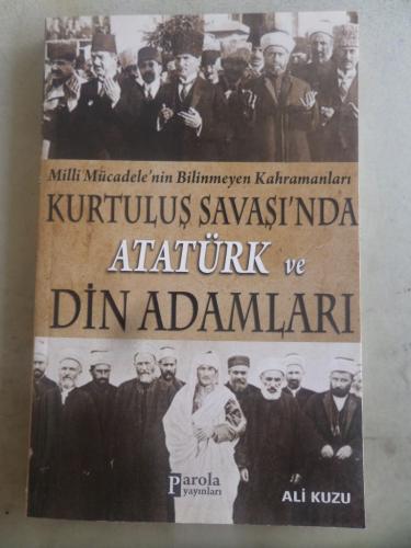 Kurtuluş Savaşı'nda Atatürk ve Din Adamları Ali Kuzu