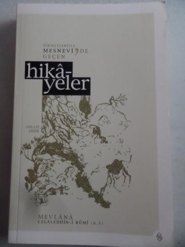 Hikmetleriyle Mesnevi'de Geçen Hikayeler Mevlana Celaleddin Rumi