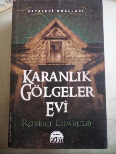 Karanlık Gölgeler Evi Robert Liparulo
