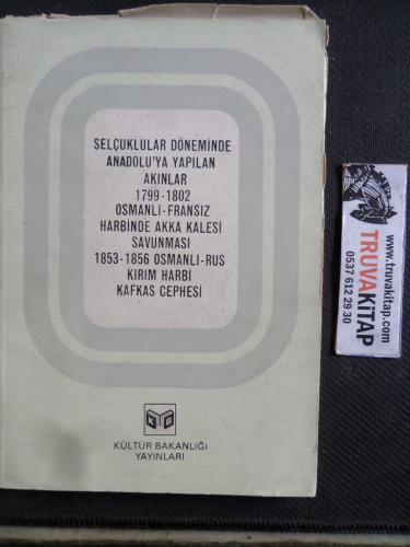 Selçuklular Döneminde Anadolu'ya Yapılan Akınlar 1799 - 1802 Osmanlı -