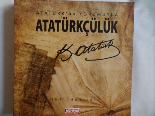 Atatürk'ün Yorumuyla Atatürkçülük Hanri Benazus
