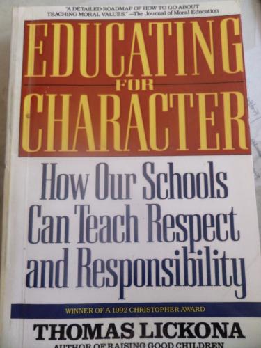Educating For Character* Thomas Lickona