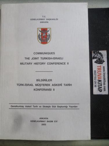 Communiques The Joint Turkish - Israeli Military History Conference II - Bildiriler Türk - İsrail Müşterek Askeri Tarih Konferansı II