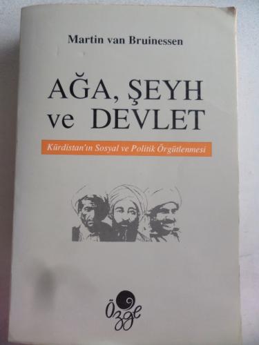 Ağa Şeyh ve Devlet Kürdistan'ın Sosyal ve Politik Örgütlenmesi
