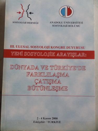 III. Ulusal Sosyoloji Kongre Duyurusu Sosyolojik Arayışlar Dünyada ve Türkiye'de Farklılaşma Çatışma Bütünleşme