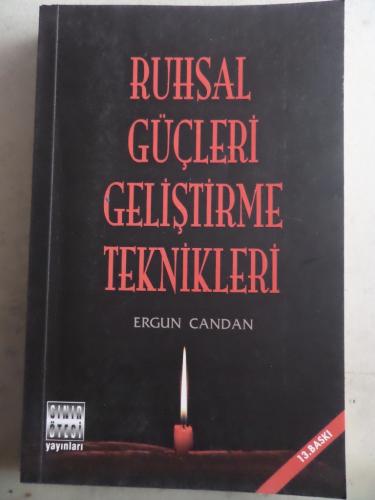 Ruhsal Güçleri Geliştirme Teknikleri Ergun Candan