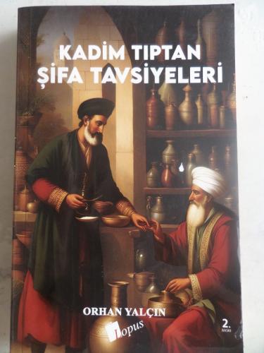 Kadim Tıptan Şifa Tavsiyeleri Orhan Yalçın