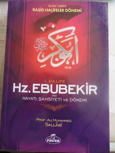 I. Halife Hz. Ebubekir Hayatı Şahsiyeti ve Dönemi Ali Muhammed Sallabi