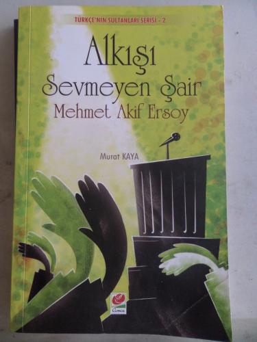 Alkışı Sevmeyen Şair Mehmet Akif Ersoy