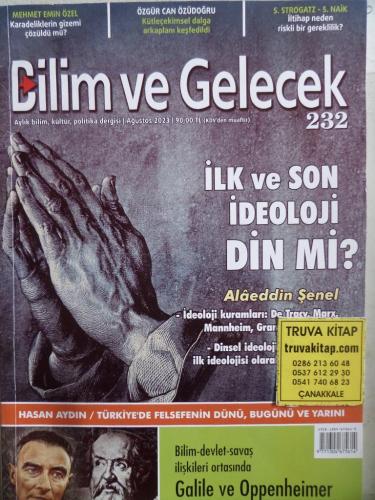 Bilim ve Gelecek 2023 / 232 - İlk ve Son İdeoloji Di Mi ?