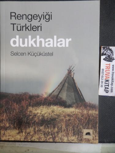 Rengeyiği Türkleri Dukhalar Selcen Küçüküstel