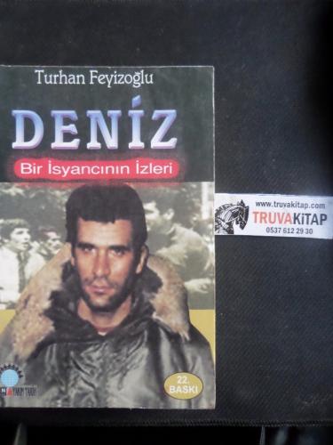 Deniz Bir İsyancının İzleri* Turhan Feyizoğlu