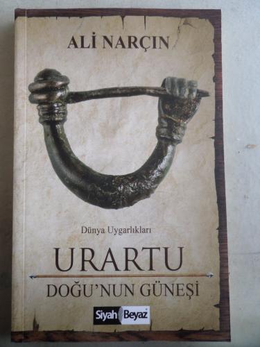 Urartu Doğu'nun Güneşi Ali Narçın