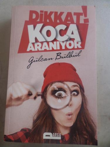 Dikkat Koca Aranıyor Gülcan Bülbül