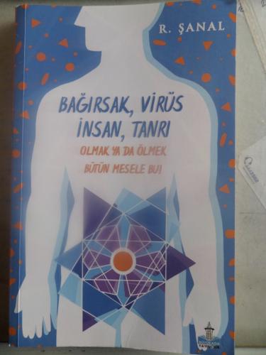 Bağırsak Virüs İnsan Tanrı R. Şanal