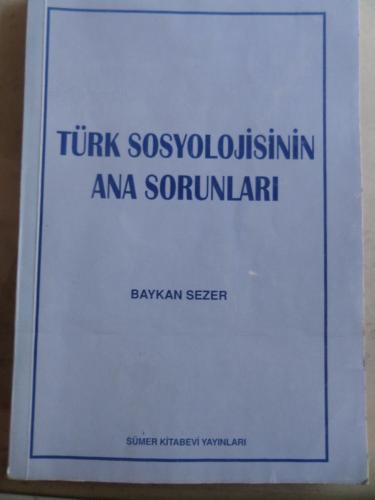 Türk Sosyolojisinin Ana Sorunları Baykan Sezer