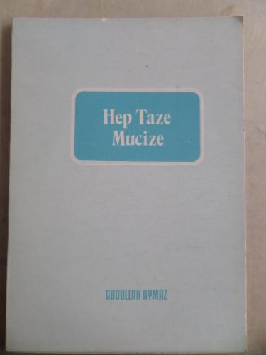 Hep Taze Mucize Abdullah Aymaz