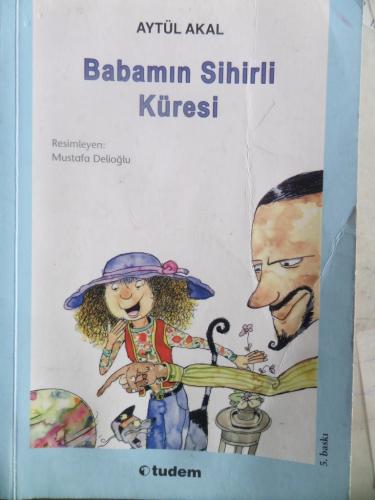 Babamın Sihirli Küresi Aytül Akal
