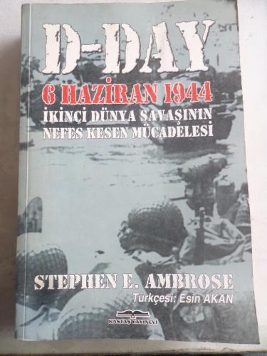 D-Day 6 Haziran 1944 İkinci Dünya Savaşının Nefes Kesen Mücadelesi