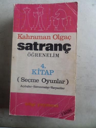 Satranç Öğrenelim 4. Kitap Seçme Oyunlar Kahraman Olgaç