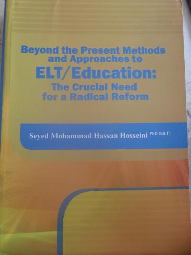 Beyond The Present Methods and Approaches to ELT / Education The Cruci