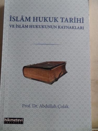 İslam Hukuk Tarihi ve İslam Hukukunun Kaynakları