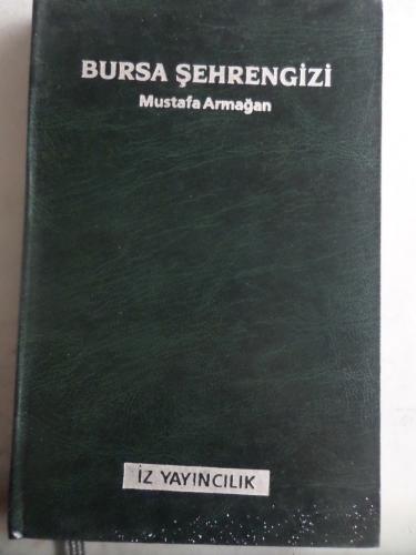 Bursa Şehrengizi Mustafa Armağan