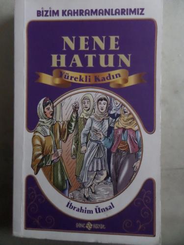 Nene Hatun Yürekli Kadın