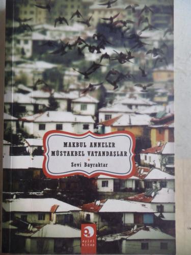 Makbul Anneler Müstakbel Vatandaşlar Sevi Bayraktar