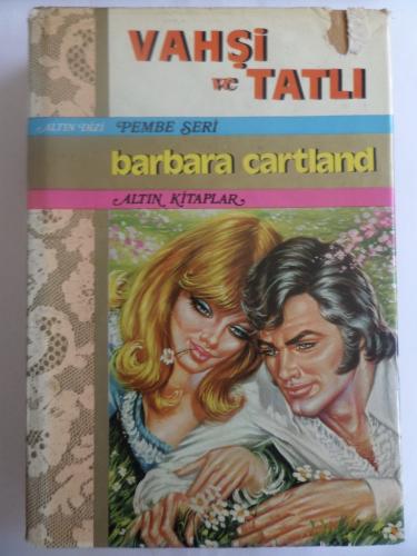Vahşi ve Tatlı Barbara Cartland