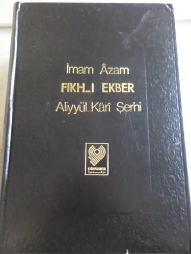 Fıkh-ı Ekber Aliyyül Kari Şerhi İmam Azam