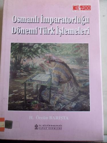 Osmanlı İmparatorluğu Dönemi Türk İşlemeleri H. Örcün Barışta