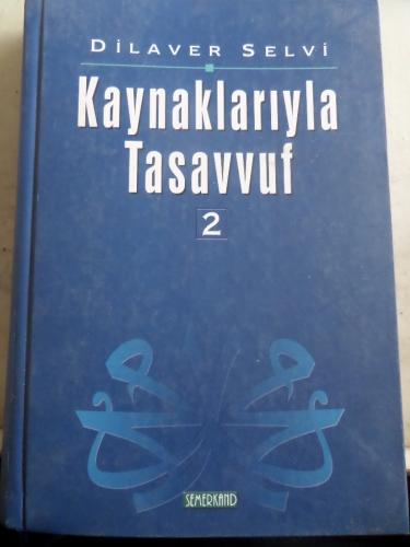Kaynaklarıyla Tasavvuf 2 Dilaver Selvi