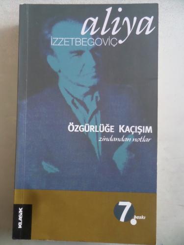 Özgürlüğe Kaçışım Zindandan Notlar Aliya İzzetbegoviç