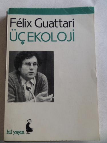 Üç Ekoloji Felix Guattari