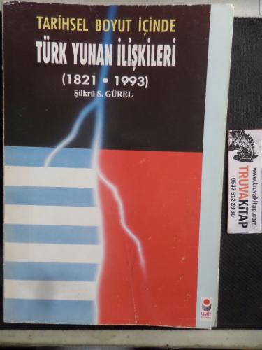 Tarihsel Boyut İçinde Türk Yunan İlişkileri Şükrü S.Gürel
